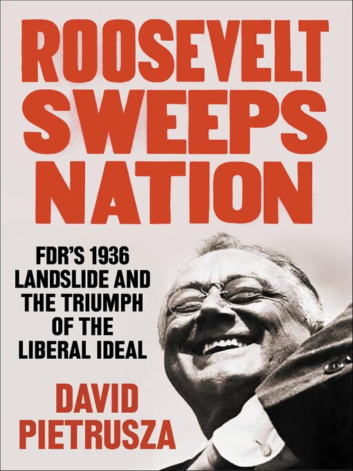 Title details for Roosevelt Sweeps Nation by David Pietrusza - Available